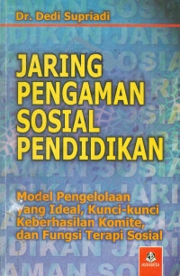 Jaringan pengaman sosial pendidikan : model pengelolaan yang ideal, kunci-kunci keberhasilan komite dan fungsi terapi sosial