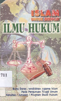 Islam untuk disiplin ilmu hukum : buku dasar pendidikan agama islam pada perguruan tinggi umum fakultas/jurusan/program studi hukum