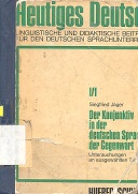 Der konjunktiv in der deutschen sprache der gegenwart : untersuchungen an ausgewahiten texten