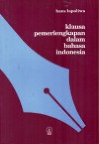 Klausa pemerlengkapan dalam bahasa Indonesia : suatu tinjauan sintaktik dan semantik