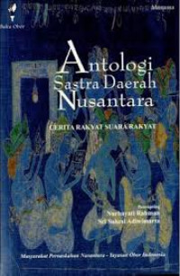 Antologi sastra daerah Nusantara : cerita rakyat suara rakyat