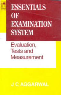 Essentials of examination system : evaluation, tests and measurement