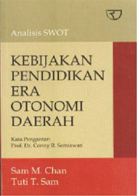 Kebijakan pendidikan era otonomi daerah : analisis SWOT