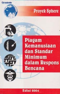 Proyek sphere : Piagam kemanusiaan dan standar minimum dalam respons bencana