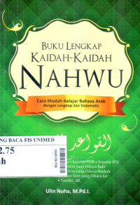 Buku lengkap kaidah-kaidah nahwu : cara mudah belajar bahasa arab dengan lengkap dan sistematis