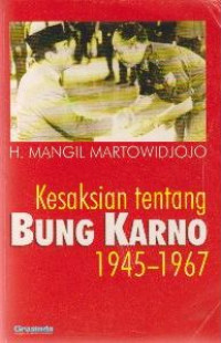 Kesaksian tentang Bung Karno 1945-1967