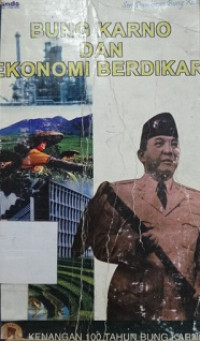 Bung Karno dan ekonomi berdikari : kenangan 100 tahun Bung Karno