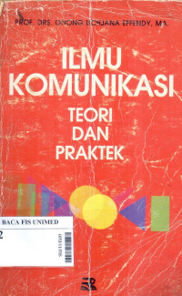 Ilmu komunikasi : teori dan praktek