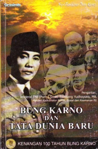 Bung Karno dan tata dunia baru : kenangan 100 tahun Bung Karno