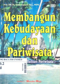 Membangun kebudayaan dan pariwisata (bunga rampai tulisan pariwisata)