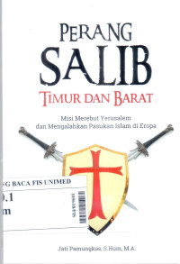 Perang salib timur dan barat : Misi merebut yerusalem dan mengalahkan pasukan islam di eropa