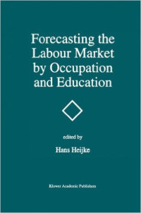 Forecasting the labour market by occupation and education the forecasting activities of there european labour market research intitutes