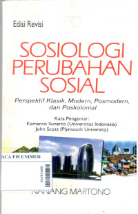 Sosiologi perubahan sosial : Perpsktif klasik, modern, pomodern, dan poskolonial