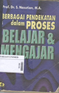 Berbagai pendekatan dalam proses belajar mengajar