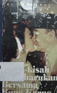 Kisah-kisah mengharukan bersama Bung Karno