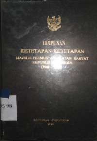 Himpunan ketetapan-ketetapan majelis permusyawaratan rakyat Republik Indonesia (1960 - 1998)