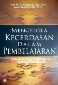 Mengelola kecerdasan dalam pembelajaran: sebuah konsep pembelajaran berbasis kecerdasan