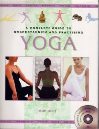 A complete guide to understanding and practising yoga