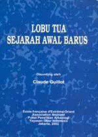 Lobu Tua sejarah awal Barus = histoire de Barus : Le site e Lobu Tua
