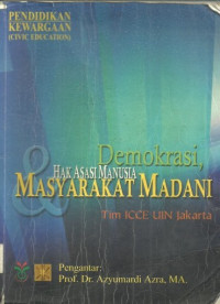 Pendidikan kewarganegaraan : demokrasi hak asasi manusia dan masyarakat madani