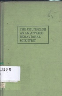 The counselor as an applied behavioral scientist