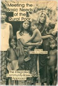 Meeting the basic needs of the rural poor the integrated community-based approach