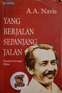 Yang berjalan sepanjang jalan : kumpulan karangan pilihan