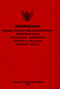 Peraturan pelaksanaan perubahan Undang-Undang perpajakan tahun 2001