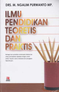 Ilmu pendidikan : teoretis dan praktis