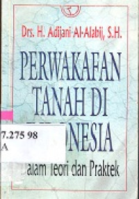 Perwakafan tanah di Indonesia : dalam teori dan praktek