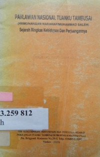 Pahlawan nasional tuanku tambusai (Hamonangan Harahap/Muhammad Saleh) : sejarah ringkas kehidupan dan perjuangannya