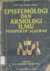 Epistomologi dan aksiologi ilmu perspektif Alquran