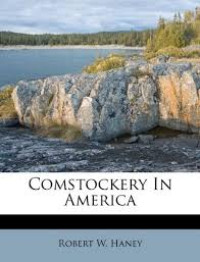 Comstockery in America: patterns of censorship and control