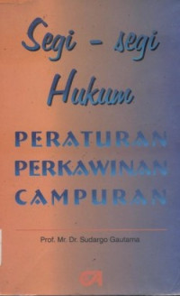 Segi-segi hukum peraturan perkawninan campuran