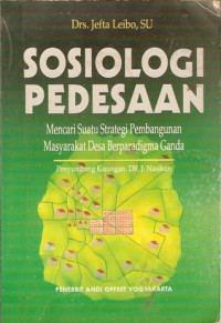 Sosiologi pedesaan : Mencari suatu strategi pembangunan masyarakat desa berparadigma ganda