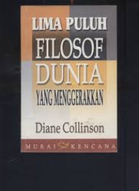 Lima puluh filosof dunia yang menggerakkan. judul asli : fifty major philosopher