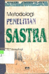 Metodologi penelitian sastra : epistemologi model teori dan aplikasi