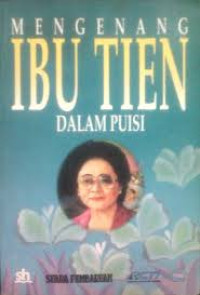 Mengenang Ibu Tien Soeharto dalam puisi