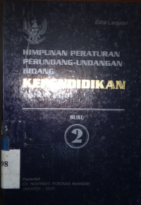 Himpunan peraturann perundang-undangan bidang kependidikan thn 2001 buku 2