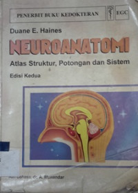 Neuroanatomi : atlas struktur, potongan dan sistem