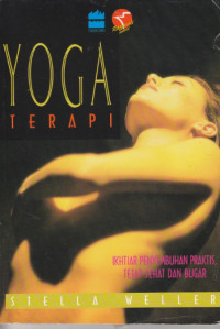 Yoga terapi : ikhtiar penyembuhan praktis tetap sehat dan bugar