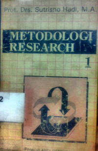Metodologi research : Untuk penulisan paper, skripsi, thesis, dan disertasi jilid 1