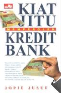 Kiat jitu memperoleh kredit bank