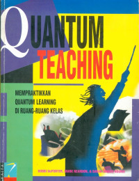 Quantum teaching : mempraktikkan quantum learning di ruang-ruang kelas