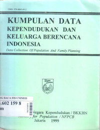 Kumpulan data kependudukan dan keluarga berencana Indonesia = data collection of population and family planning