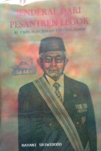 Jenderal dari pesantren Legok : memoar 80 tahun Achmad Tirtosudiro