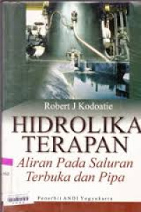 Hidrolika terapan : aliran pada saluran terbuka dan pipa