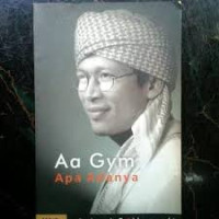 Aa gym apa adanya : sebuah qolbugrafi