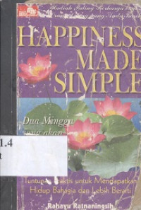 Happiness made simple : dua minggu yang akan mengubah hidup anda