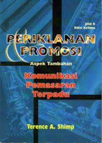 Periklanan promosi : aspek tambahan komunikasi pemasaran terpadu Jilid I Dan II